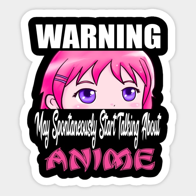 Warning May Spontaneously Start Talking About Anime Sticker by ShopInvention